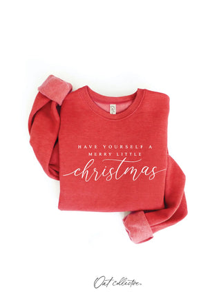 Have Yourself A Merry Little Christmas Sweatshirt