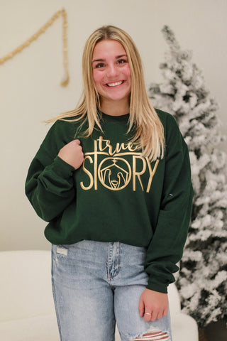 True Story Sweatshirt
